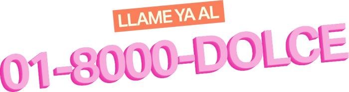 Llame ya al 01-8000-DOLCE